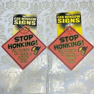 New Set of 2 “Stop Honking! I’m Trying To Make A Phone Call” Car Window Signs A